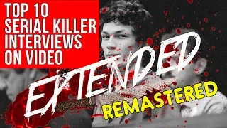 Top 10 Serial Killer Interviews on Video Extended Footage