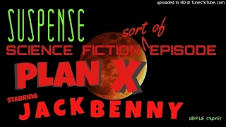 "Plan X" Fun Sci-fi Story! JACK BENNY [remastered] SUSPENSE Radio's Best Episodes