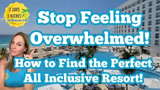 Stop Feeling Overwhelmed! | How to Find the Perfect All-Inclusive Resort | Budget Travel