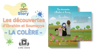 [Livre Audio] Les découvertes d'Ibrahim et Soumeyya - La colère ☆ Islam histoire pour enfants