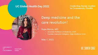 Dr. Rupa Marya: “Deep medicine and the care revolution!” |  UC Global Health Day 2022