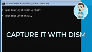 Capture an Image Using DISM | Create a Windows Image Tutorial - Part 3