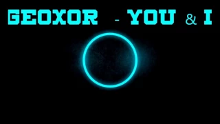 Geoxor - You and I (Bass Boosted)