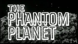 The Phantom Planet - Classic Sci-Fi Trailer