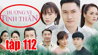 Tin 4T:Hương vị tình thân tập 112 Nam lo lắng khi nhà chồng biết ông Sinh là dân xã hội đen