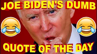 Joe Biden's "DUMB" Quote of the Day !! September 19th, 2021 - "Gaffes Galore"