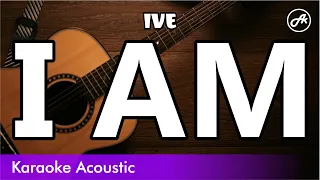 IVE - I AM (SLOW karaoke acoustic)