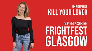 FRIGHTFEST GLASGOW 24 - KILL YOU LOVER - Paige Gilmore.