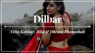 Neha Kakkar, Ikka & Dhvani Bhanushali - Dilbar - Satyameva Jayate (2018)