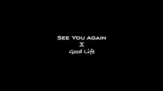 See You Again X Good Life | Charlie Puth X G Eazy | Mashups | Diyon Fernando