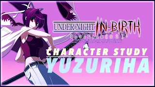 Character Study - Yuzuriha | Under Night In Birth [UNIST] (A Beginner Tutorial)