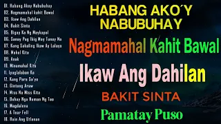 Nagmamahal kahit Bawal, Habang Akoy Nabubuhay 💖 BAGONG PAMATAY PUSO TAGALOG LOVE SONGS 2024