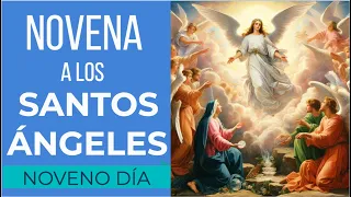 NOVENA DE PROTECCIÓN Y SELLAMIENTO CON LOS SANTOS ÁNGELES | NOVENO DÍA | DÍA 9