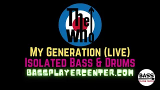 My Generation - The Who - Isolated Bass & Drums (Live)