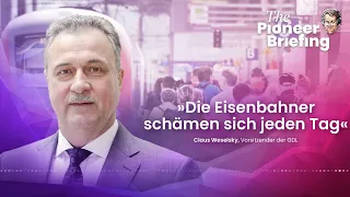 Claus Weselsky: „Die Eisenbahner schämen sich jeden Tag“ l The Pioneer Briefing l 19. Juli 2022