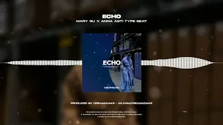 🎀 (FREE) MARY GU x ANNA ASTI Deep House x Pop Type Beat - Echo (prod. creamxcake)