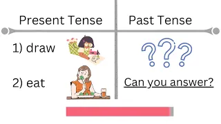 Changing Present Tense into Past Tense Quiz |  Can you score 20/20 ? | Past Tense Exercise