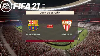 FIFA 21 | Barcelona Vs Sevilla | Copa Del Rey 2020/21 | 03 March 2021