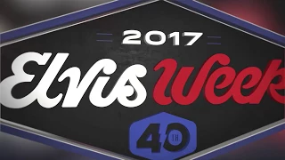 Elvis Week 2017 Recap