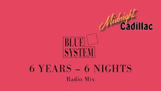 BLUE SYSTEM 6 Years - 6 Nights (Radio Mix)