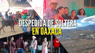 Así son Las DESPEDIDAS de SOLTERA en Oaxaca