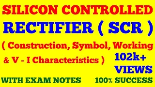 SCR ( SILICON CONTROLLED RECTIFIER ) || CONSTRUCTION, WORKING & VI CHARACTERISTICS || WITH NOTES ||