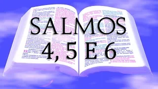 BÍBLIA - LIVRO DOS SALMOS, CAPÍTULOS 4, 5 E 6