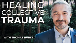 Thomas Hüble: Healing Collective Trauma - IATE Podcast