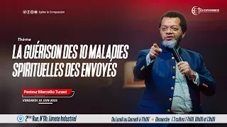 ​LA GUÉRISON DES 10 MALADIES SPIRITUELLES DES ENVOYÉS • PST MARCELLO TUNASI - Vendredi 30 juin