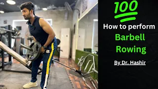 How to Perform Barbell Rowing // By Dr. Hashir