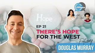 FAIR Perspectives Ep. 21 - There's Hope for the West w/ Douglas Murray