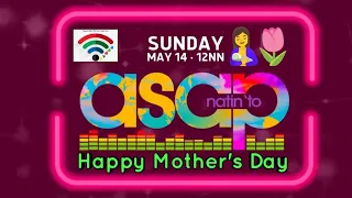 ASAP NATIN 'TO-💥 HAPPY MOTHER'S DAY!🤱MAY 14,2023.SUNDAY 12NN♥️💚💙