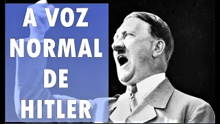 GRAVAÇÃO SECRETA NA 2ª GUERRA MUNDIAL -  (a voz normal de Hitler)
