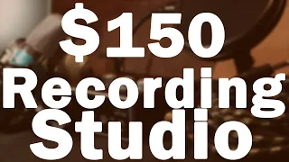 $150 Home Recording Studio Setup – Best Budget Recording Equipment