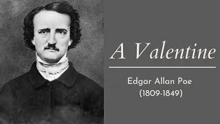 A Valentine | Edgar Allan Poe | Cryptic Love Poems | Famous Love Poems