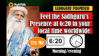 Feel Sadhguru Presence at 6:20 worldwide with Consecrated chant BRAHMANANDA SWAROOPA
