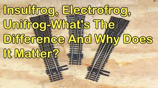 Insulfrog, Electrofrog, Unifrog--What's The Difference And Why Does It Matter? (263)