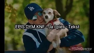 EPIS DYM KNF - Ja i pies - tekst