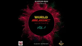 DJ DOTCOM PRESENTS WORLD MUSIC MIXTAPE VOL 1 (CLEAN VERSION) (LIMITED EDITION)🌏▶