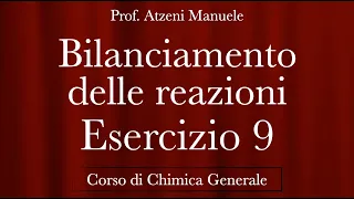 "Bilanciamento reazioni chimiche - Esercizio 9" - Chimica generale - @ManueleAtzeni  ISCRIVITI