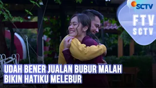 FTV SCTV Eza Gionino & Jennifer Eve - Udah Bener Jualan Bubur Malah Bikin Hatiku Melebur