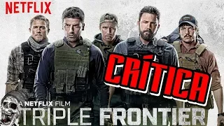 Triple Frontera (Netflix): CRÍTICA [Sin Spoilers] || Una misión que se complica… [Review]