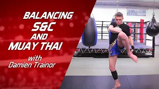 Balancing Strength and Conditioning and Muay Thai w/ Damien Trainor