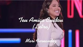 Mari Fernandez - TEU AMIGO CUIDOU (Letra) 2022 @MariFernandez