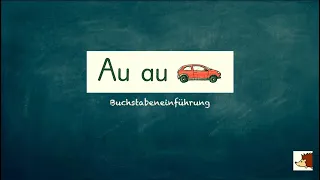 Erklärvideo: Der Laut Au/au (Buchstabeneinführung Klasse 1)