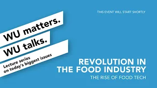 Revolution in the Food Industry - WU matters. WU talks.
