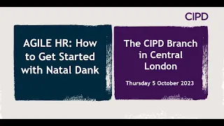 Agile HR: How to Get Started. Interview with Natal Dank | CIPD Central London