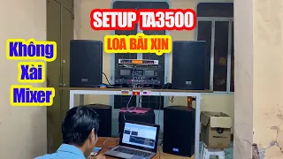 Lắp Bộ TA3500 trên Dàn Loa Bãi Xịn Sò | Không Xài Mixer | 0938 391316 Nhạc Việt Media