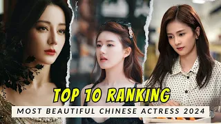 TOP 10 Most Beautiful Chinese Actress 2024