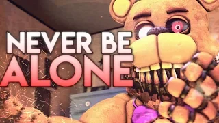 [SFM FNAF] Never Be Alone by Shadrow